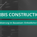 ORBIS ConstructionHUB: Datendrehscheibe für Bauprojekte