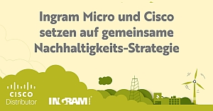 Ingram Micro und Cisco setzen auf gemeinsame Nachhaltigkeits-Strategie