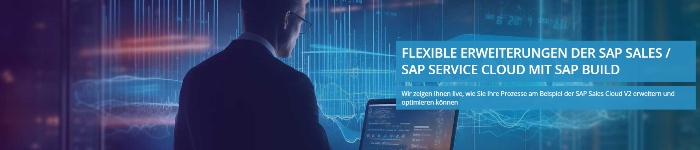 SAP Sales & SAP Service Cloud V2 flexibel erweitern mit SAP Build und Low-Code/No-Code