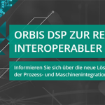 Interoperabilität auf dem Shopfloor mit ORBIS DSP