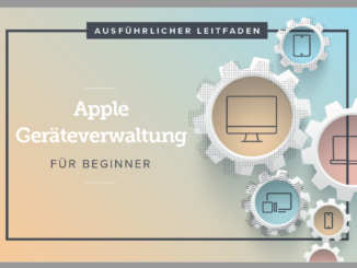 Gewusst wie: Apple-Geräteverwaltung für Einsteiger