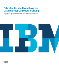 Der Fahrplan für die Datenschutz-Grundverordnung (c) IBM