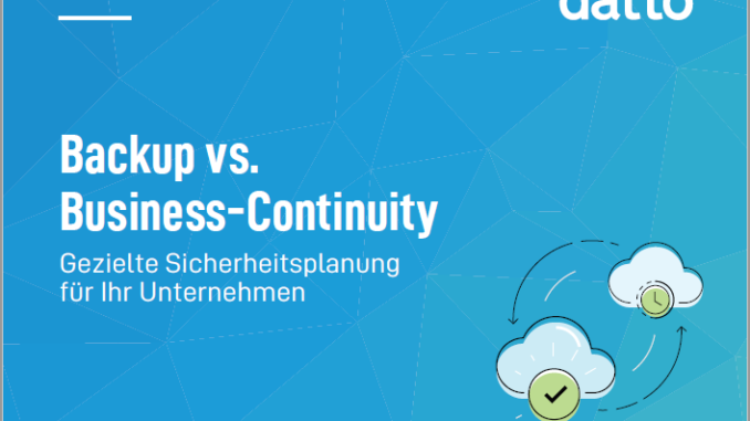 Sicherheit planen: Backup vs. Business Continuity (c) Datto